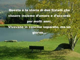 &quot;Mi fermerei volentieri&quot;, rispose lui, ”ma ho parecchi altri ponti da costruire.&quot;