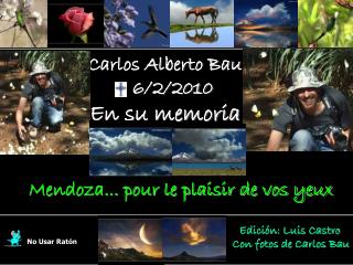 Carlos Alberto Bau 6/2/2010 En su memoria