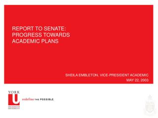 REPORT TO SENATE: PROGRESS TOWARDS ACADEMIC PLANS