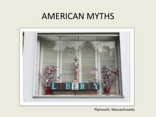 AMERICAN MYTHS