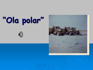 “Ola polar”