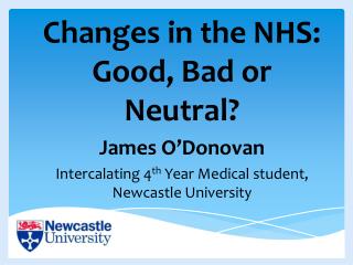Changes in the NHS: Good, Bad or Neutral?