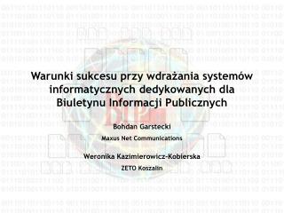 Bohdan Garstecki Maxus Net Communications Weronika Kazimierowicz-Kobierska ZETO Koszalin