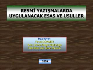 RESMİ YAZIŞMALARDA UYGULANACAK ESAS VE USULLER