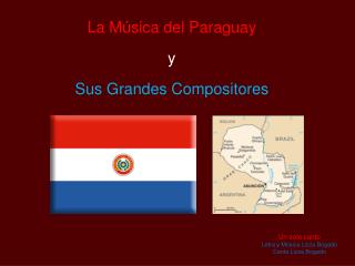 La Música del Paraguay y Sus Grandes Compositores