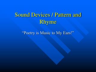 Sound Devices / Pattern and Rhyme