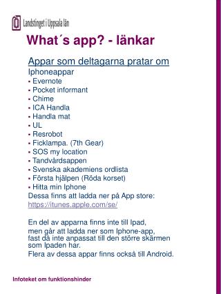 Appar som deltagarna pratar om Iphoneappar Evernote Pocket informant Chime ICA Handla