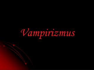 Vampirizmus