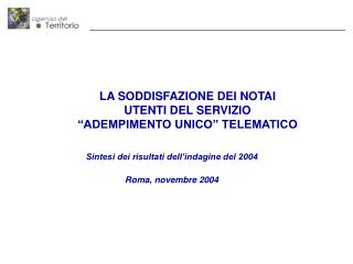 LA SODDISFAZIONE DEI NOTAI UTENTI DEL SERVIZIO “ADEMPIMENTO UNICO” TELEMATICO