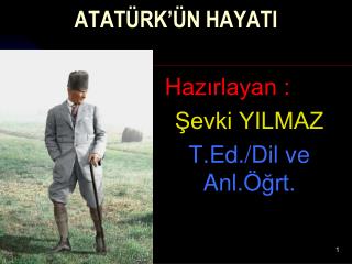 ATATÜRK’ÜN HAYATI