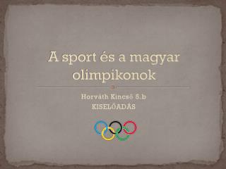 A sport és a magyar olimpikonok