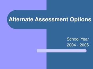 Alternate Assessment Options