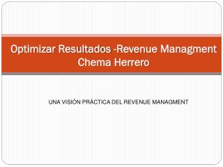Optimizar Resultados -Revenue Managment Chema Herrero