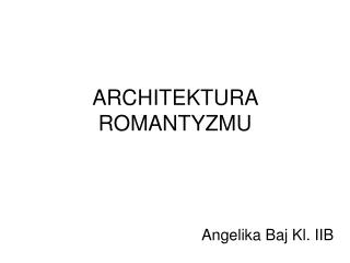 ARCHITEKTURA ROMANTYZMU