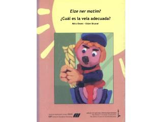 Eize ner matim? ¿Cuál es la vela adecuada? Mira Owen – Ester Bruner
