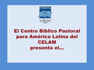 El Centro Bíblico Pastoral para América Latina del CELAM presenta el…