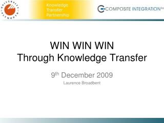 WIN WIN WIN Through Knowledge Transfer