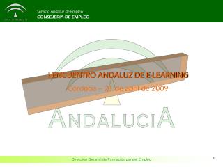 I ENCUENTRO ANDALUZ DE E-LEARNING Córdoba – 21 de abril de 2009