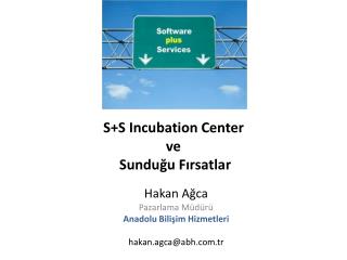 S+S Incubation Center ve Sunduğu Fırsatlar