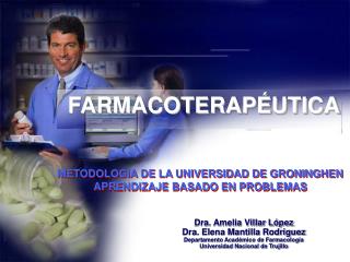 Dra. Amelia Villar López Dra. Elena Mantilla Rodriguez Departamento Académico de Farmacología