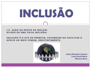 Leticia Mesquita Santana Luiza David Maria Mariana Bunn