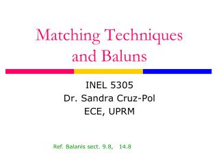 Matching Techniques and Baluns