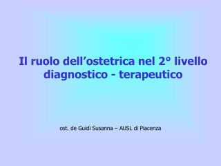 Il ruolo dell’ostetrica nel 2° livello diagnostico - terapeutico