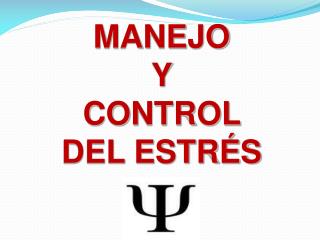 MANEJO Y CONTROL DEL ESTRÉS