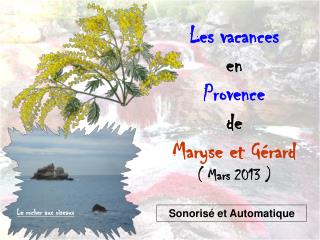 Les vacances en Provence de Maryse et Gérard ( Mars 2013 )