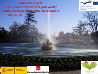 Comenius project : “Come closer : my world is your world ”