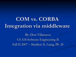 COM vs. CORBA Integration via middleware