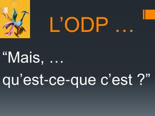 L’ODP …