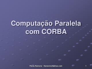 Computação Paralela com CORBA