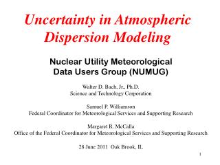 Nuclear Utility Meteorological Data Users Group (NUMUG) Walter D. Bach, Jr., Ph.D.
