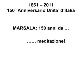 1861 – 2011 150° Anniversario Unita’ d’Italia