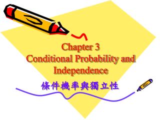 Chapter 3 Conditional Probability and Independence