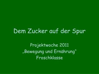 Dem Zucker auf der Spur