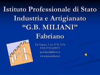 Istituto Professionale di Stato Industria e Artigianato “G.B. MILIANI” Fabriano