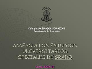 ACCESO A LOS ESTUDIOS UNIVERSITARIOS OFICIALES DE GRADO Curso 2009/10