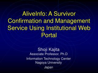 AliveInfo: A Survivor Confirmation and Management Service Using Institutional Web Portal