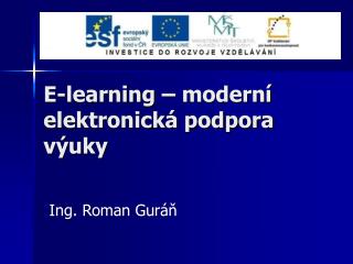 E- learning – moderní elektronická podpora výuky