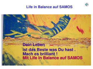 Life in Balance auf SAMOS