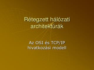 Rétegzett hálózati architektúrák