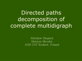 Directed paths decomposition of complete multidigraph