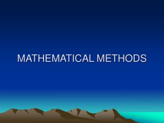 MATHEMATICAL METHODS