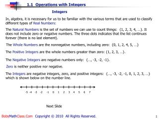 The Negative Integers are negative numbers only: {…, -3, -2, -1}.