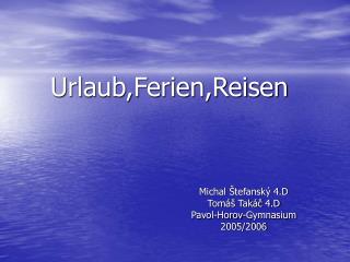 Urlaub,Ferien,Reisen