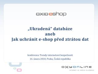 „Ukradená“ databáze aneb Jak uchránit e- shop před ztrátou dat