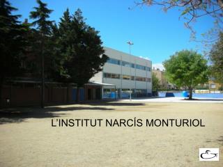 L’INSTITUT NARCÍS MONTURIOL