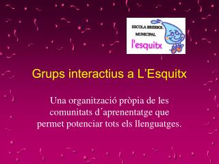 Grups interactius a L’Esquitx
